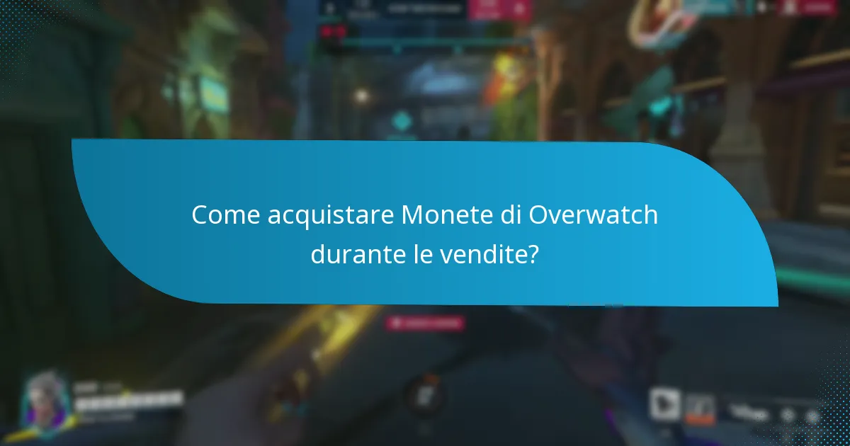 Quando si svolgono le vendite stagionali per le Monete di Overwatch?