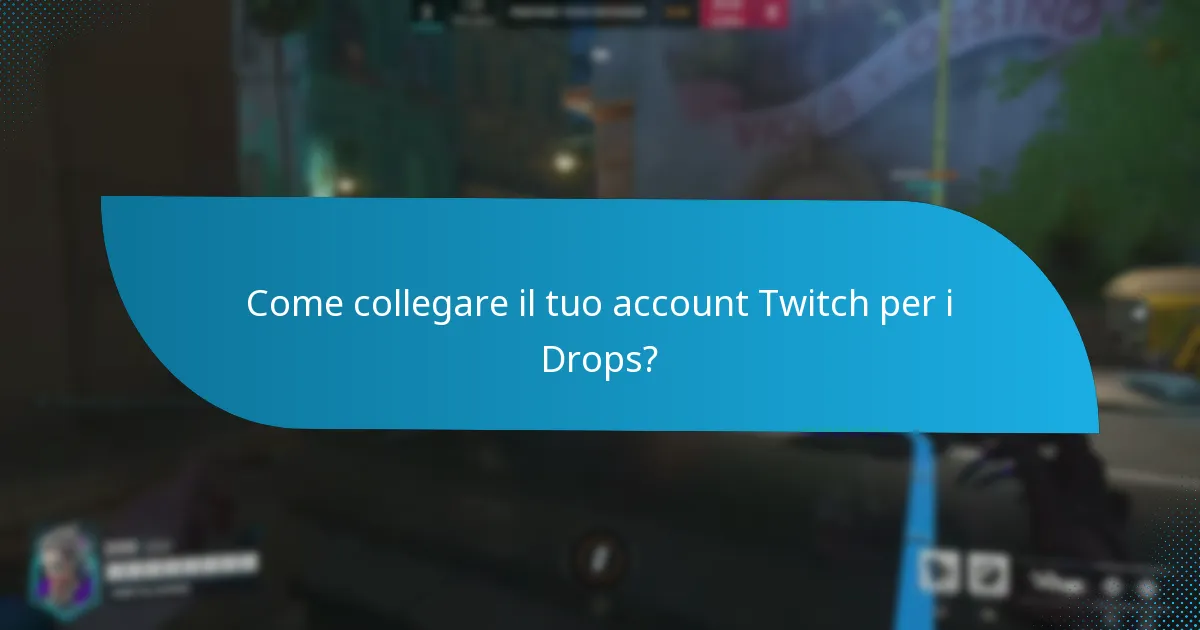 Come collegare il tuo account Twitch per i Drops?