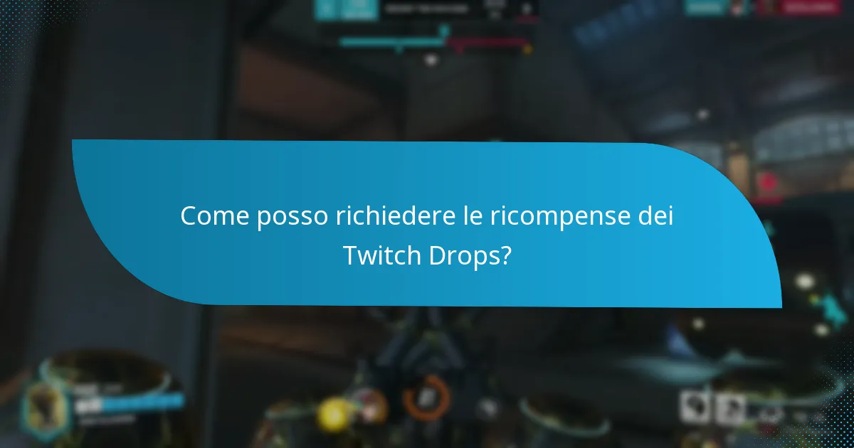 Quali eventi presentano i Twitch Drops?