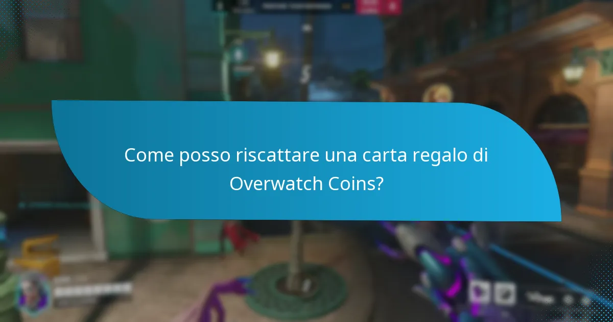 Quali sono i termini e le condizioni chiave per l’uso delle carte regalo di Overwatch Coins?