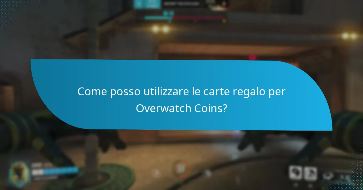 Dove posso acquistare carte regalo per Overwatch Coins?