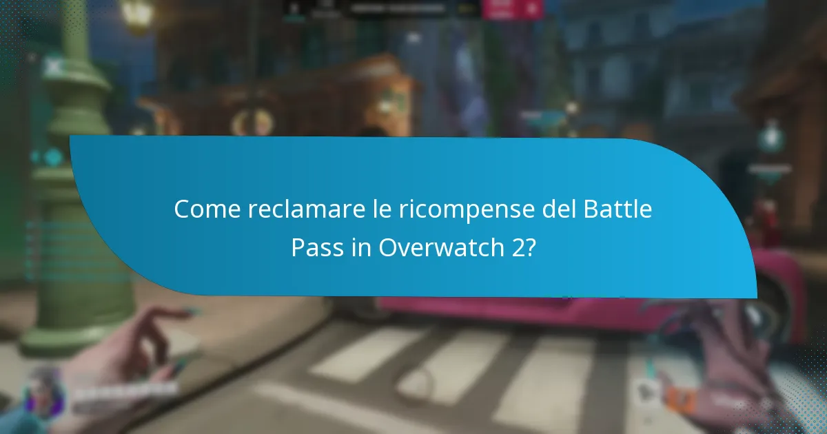 Come reclamare le ricompense del Battle Pass in Overwatch 2?