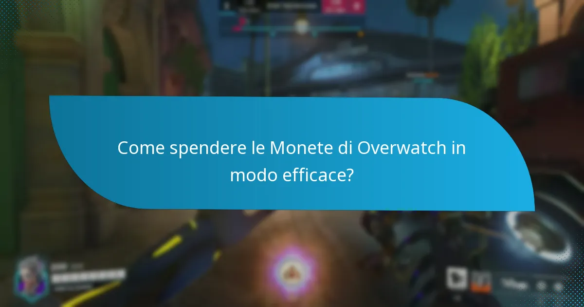 Come spendere le Monete di Overwatch in modo efficace?