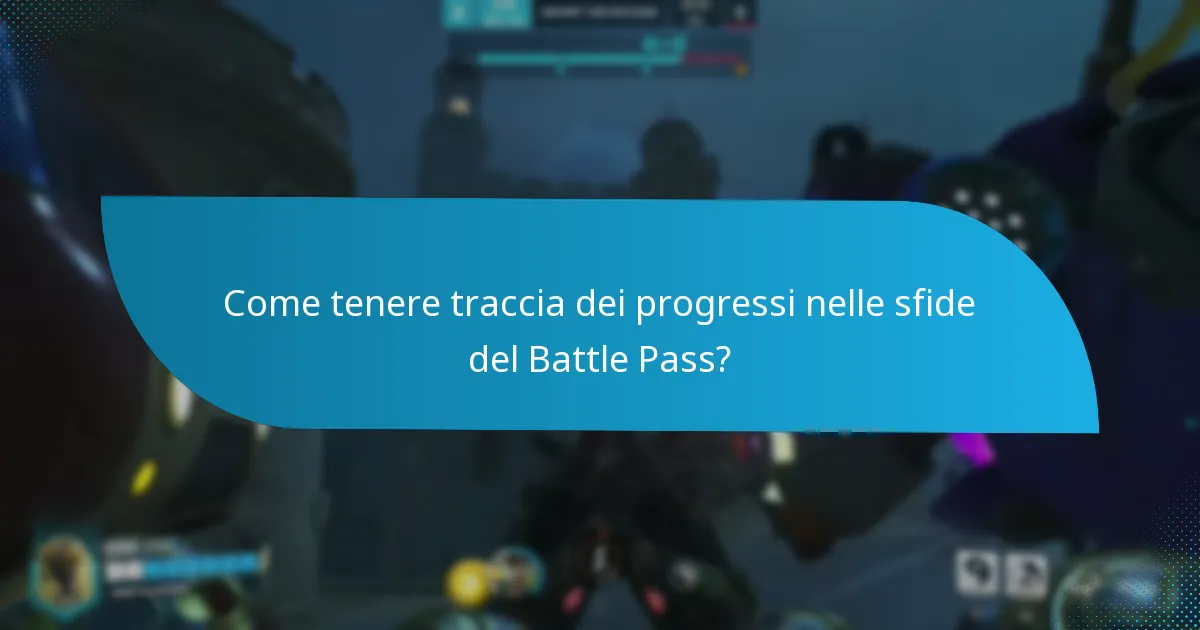 Come tenere traccia dei progressi nelle sfide del Battle Pass?