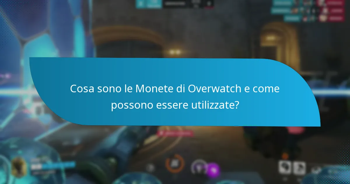 Quali strategie massimizzano il valore delle Monete di Overwatch?