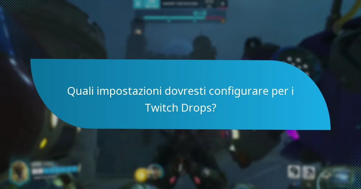Come massimizzare le tue possibilità di ricevere Twitch Drops?