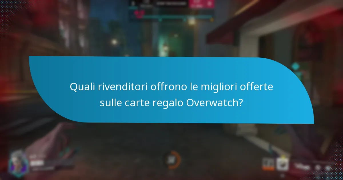 Quali rivenditori offrono le migliori offerte sulle carte regalo Overwatch?