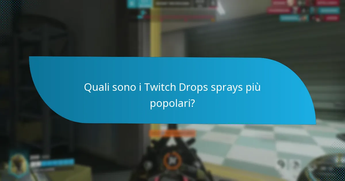 Quali sono i Twitch Drops sprays più popolari?