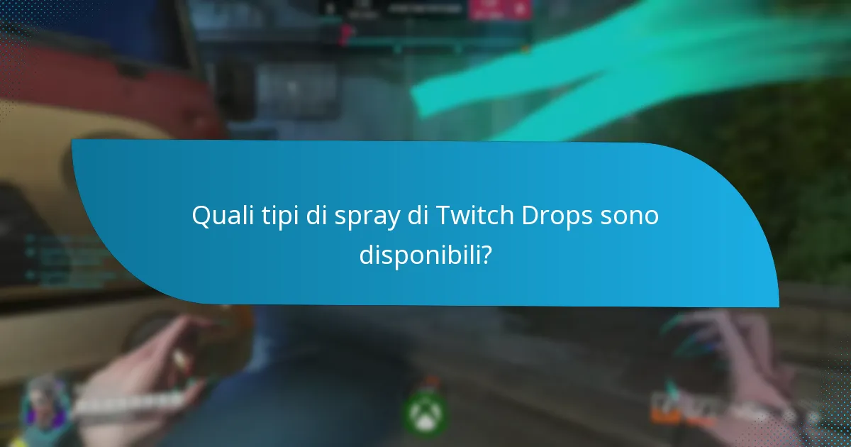 Posso acquistare o sbloccare gli spray di Twitch Drops?